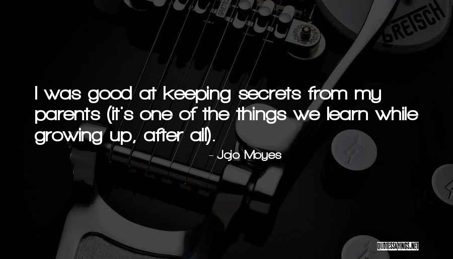 Keeping Secrets From Someone Quotes By Jojo Moyes