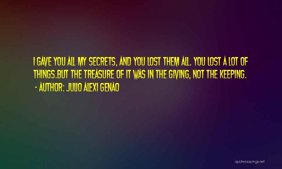 Keeping Secrets From Someone Quotes By Julio Alexi Genao