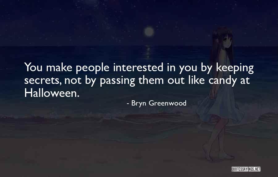 Keeping Secrets To Yourself Quotes By Bryn Greenwood