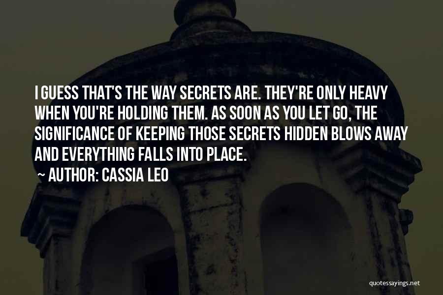 Keeping Secrets To Yourself Quotes By Cassia Leo