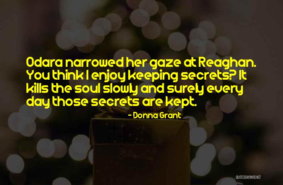 Keeping Secrets To Yourself Quotes By Donna Grant Keeping Secrets To Yourself Quotes By Donna Grant