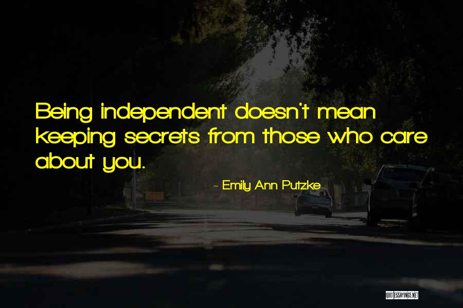 Keeping Secrets To Yourself Quotes By Emily Ann Putzke Keeping Secrets To Yourself Quotes By Emily Ann Putzke