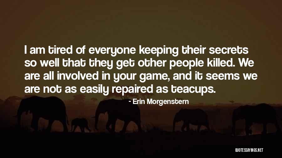 Keeping Secrets To Yourself Quotes By Erin Morgenstern Keeping Secrets To Yourself Quotes By Erin Morgenstern