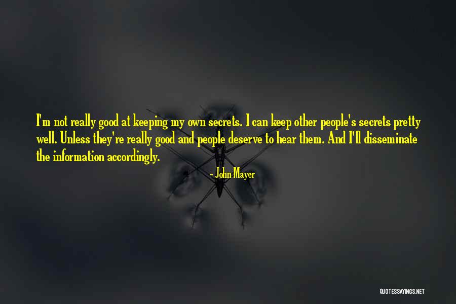 Keeping Secrets To Yourself Quotes By John Mayer Keeping Secrets To Yourself Quotes By John Mayer