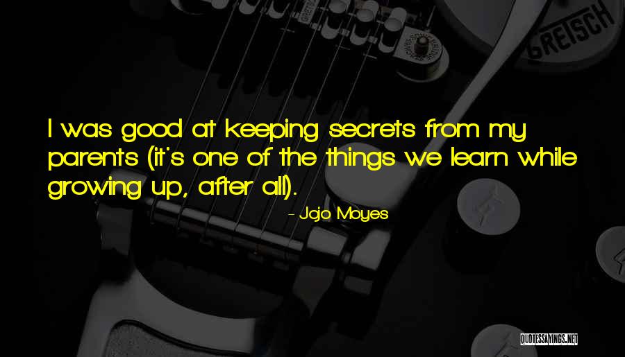 Keeping Secrets To Yourself Quotes By Jojo Moyes