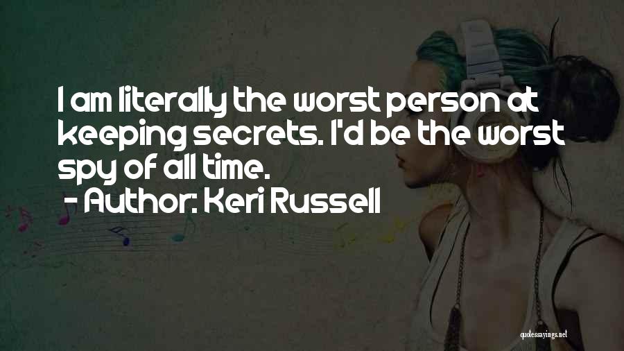 Keeping Secrets To Yourself Quotes By Keri Russell