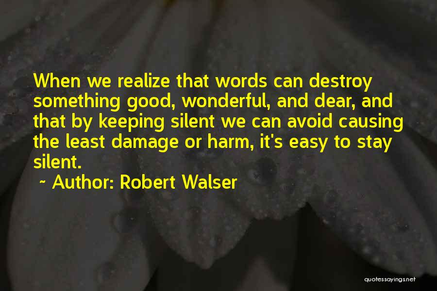 Keeping Silent Quotes By Robert Walser
