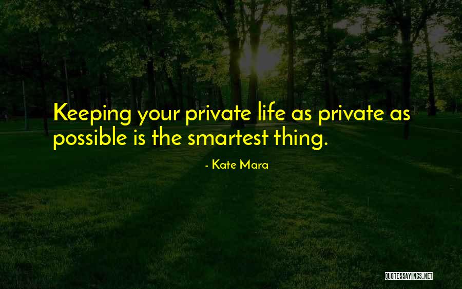 Keeping Some Things Private Quotes By Kate Mara Keeping Some Things Private Quotes By Kate Mara