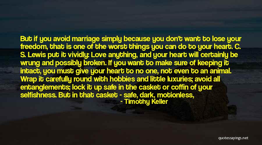 Keeping Someone In Your Heart Quotes By Timothy Keller Keeping Someone In Your Heart Quotes By Timothy Keller