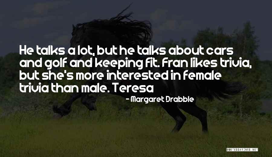 Keeping Someone Interested Quotes By Margaret Drabble Keeping Someone Interested Quotes By Margaret Drabble