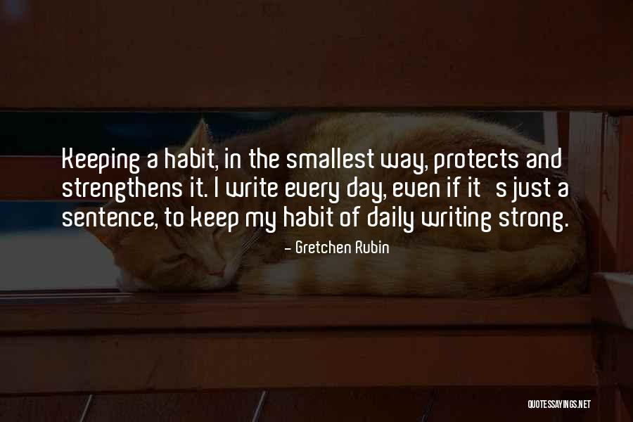 Keeping Strong Quotes By Gretchen Rubin Keeping Strong Quotes By Gretchen Rubin