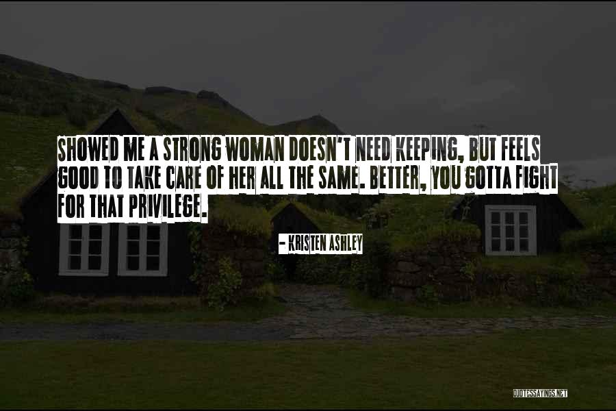 Keeping Strong Quotes By Kristen Ashley Keeping Strong Quotes By Kristen Ashley