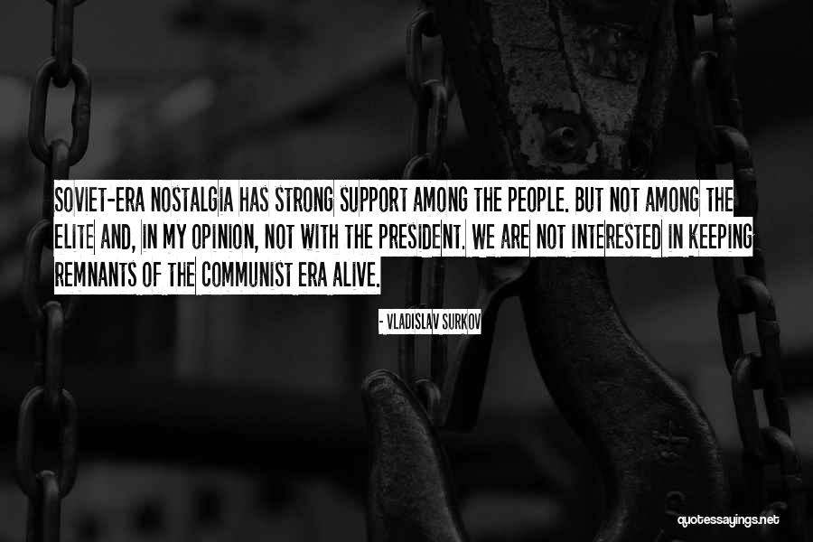Keeping Strong Quotes By Vladislav Surkov Keeping Strong Quotes By Vladislav Surkov