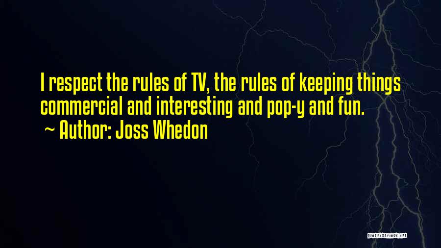 Keeping Things Interesting Quotes By Joss Whedon