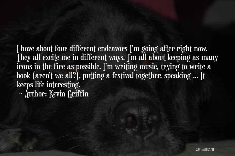 Keeping Things Interesting Quotes By Kevin Griffin