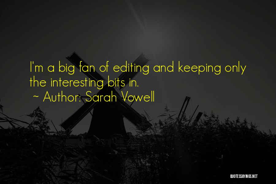 Keeping Things Interesting Quotes By Sarah Vowell