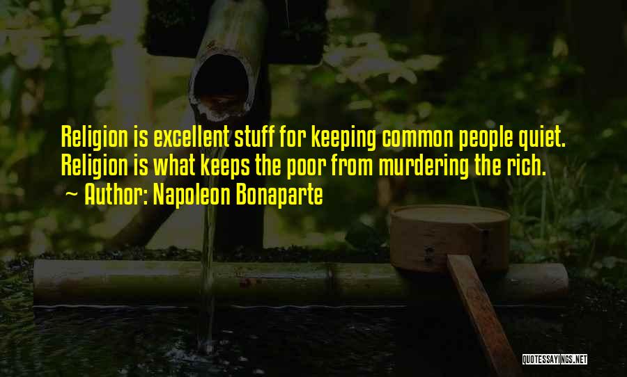 Keeping Things Quiet Quotes By Napoleon Bonaparte