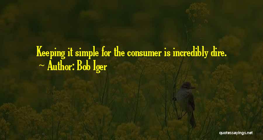 Keeping Things Simple Quotes By Bob Iger