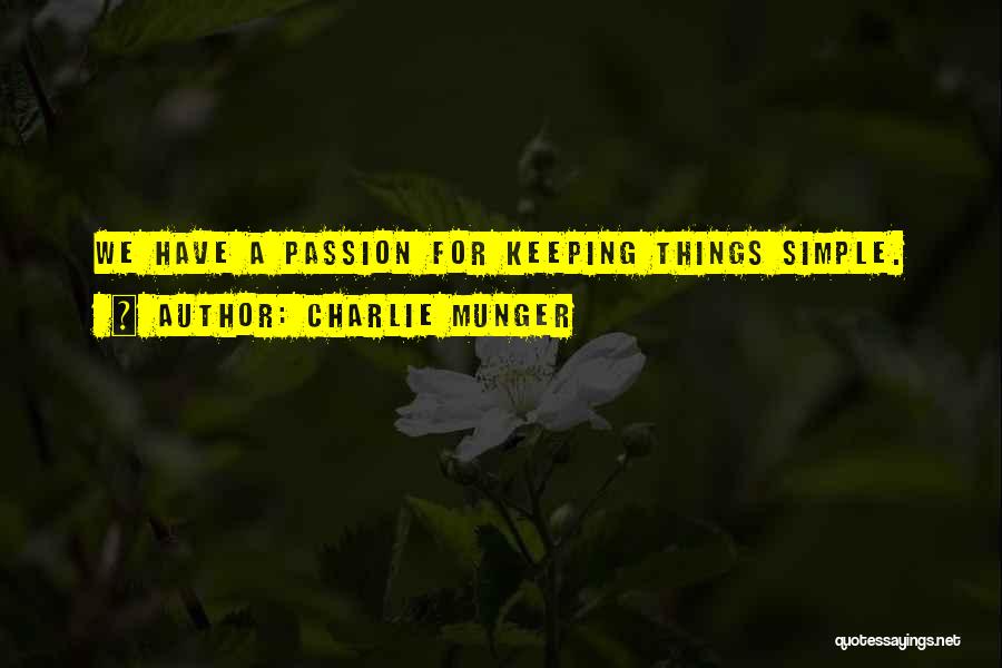 Keeping Things Simple Quotes By Charlie Munger
