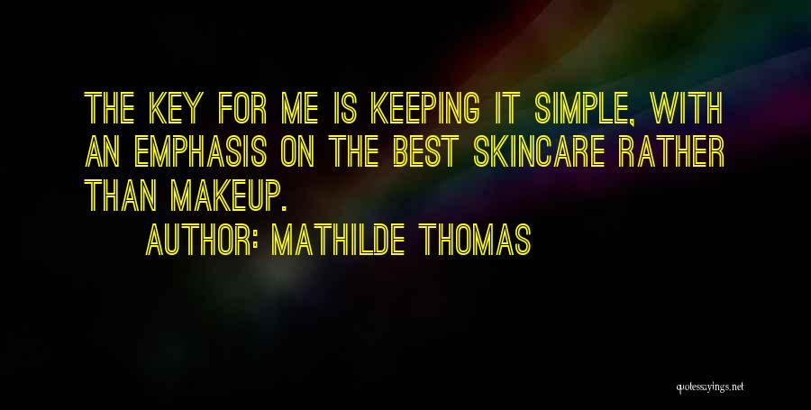 Keeping Things Simple Quotes By Mathilde Thomas