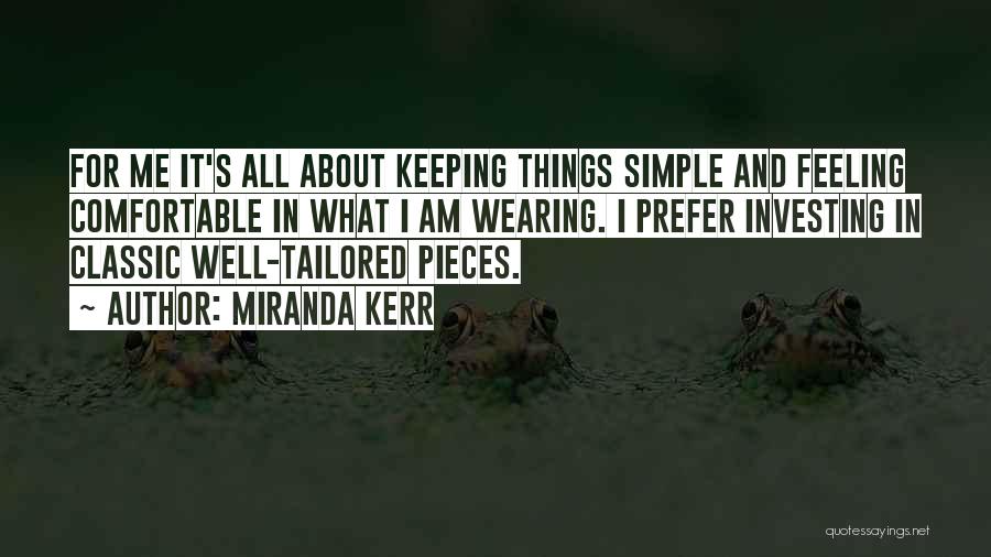 Keeping Things Simple Quotes By Miranda Kerr