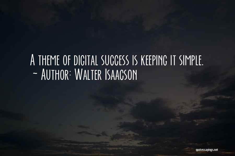 Keeping Things Simple Quotes By Walter Isaacson