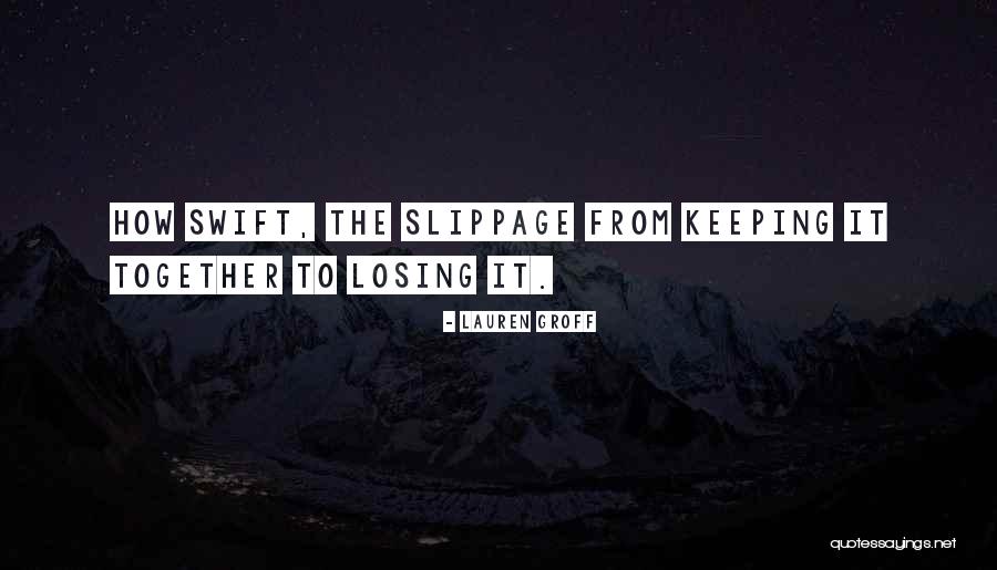 Keeping Things Together Quotes By Lauren Groff Keeping Things Together Quotes By Lauren Groff
