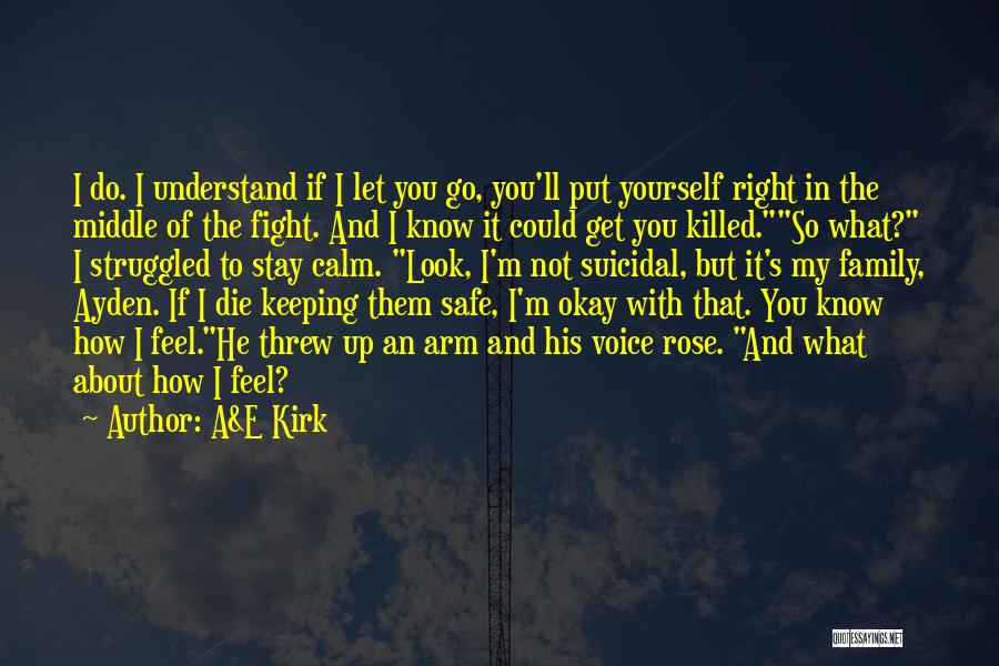 Keeping To Yourself Quotes By A&E Kirk