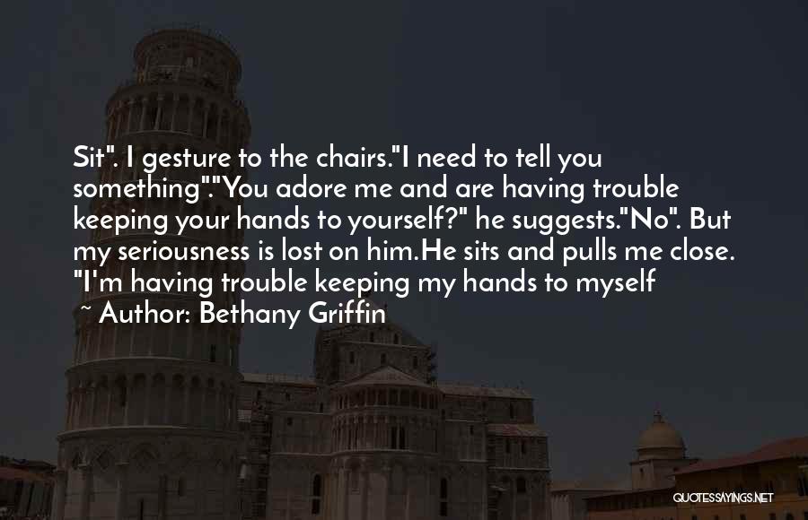 Keeping To Yourself Quotes By Bethany Griffin