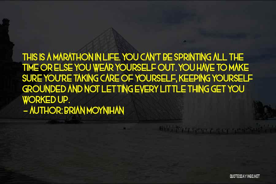 Keeping To Yourself Quotes By Brian Moynihan