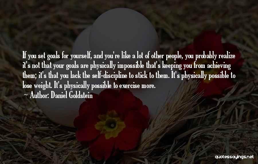 Keeping To Yourself Quotes By Daniel Goldstein