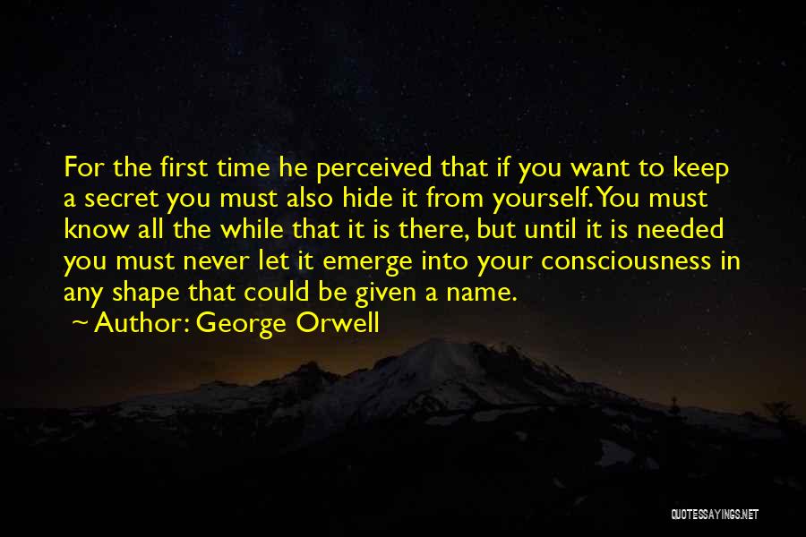 Keeping To Yourself Quotes By George Orwell