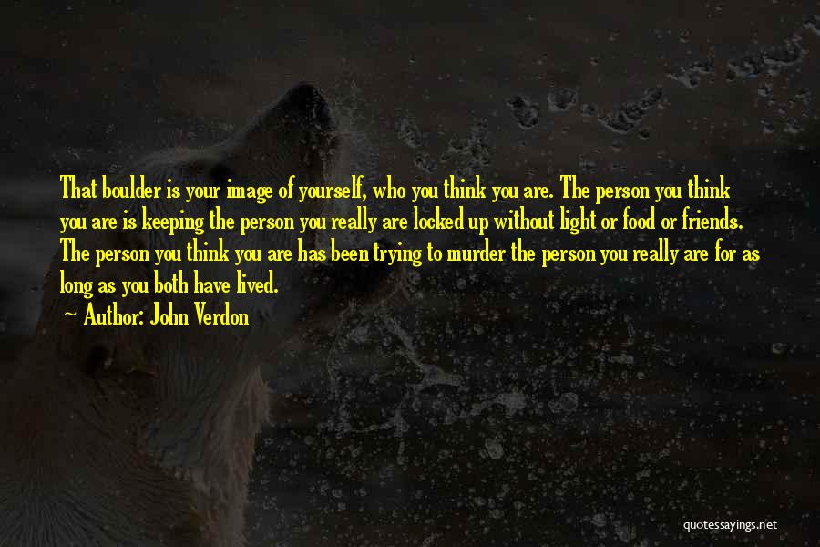 Keeping To Yourself Quotes By John Verdon