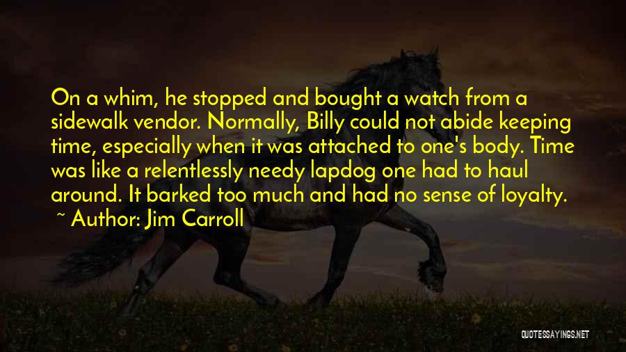 Keeping Watch Quotes By Jim Carroll