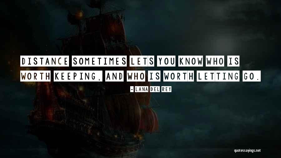 Keeping Your Distance From Someone Quotes By Lana Del Rey
