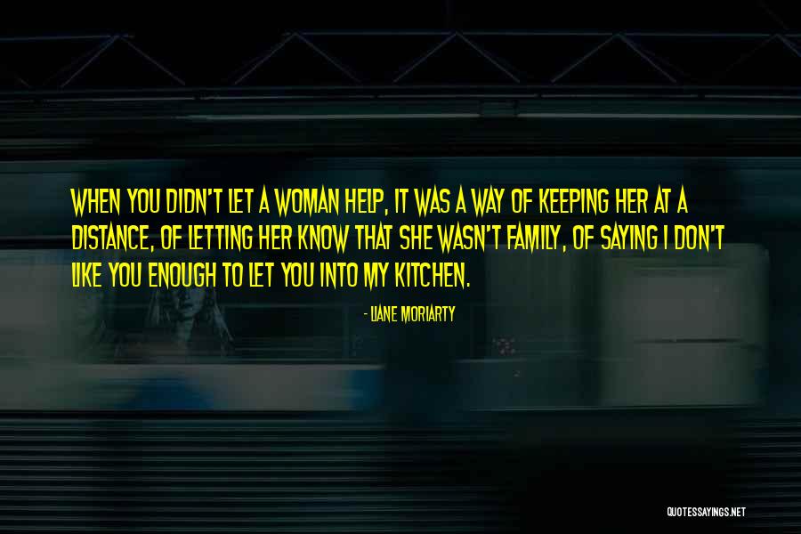 Keeping Your Distance From Someone Quotes By Liane Moriarty Keeping Your Distance From Someone Quotes By Liane Moriarty