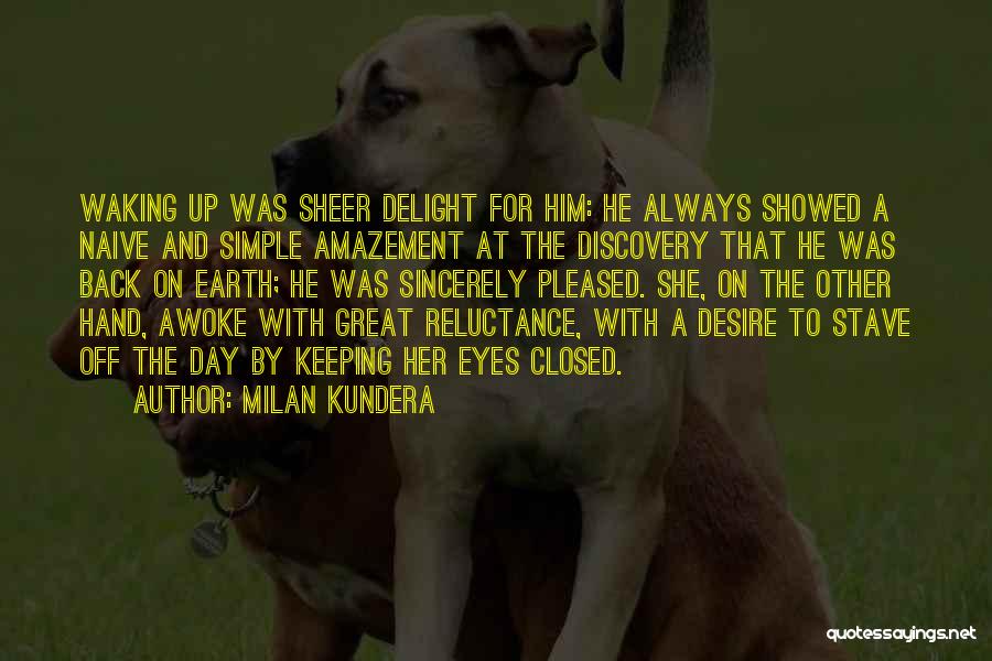 Keeping Your Eyes Closed Quotes By Milan Kundera