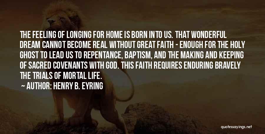 Keeping Your Faith Quotes By Henry B. Eyring