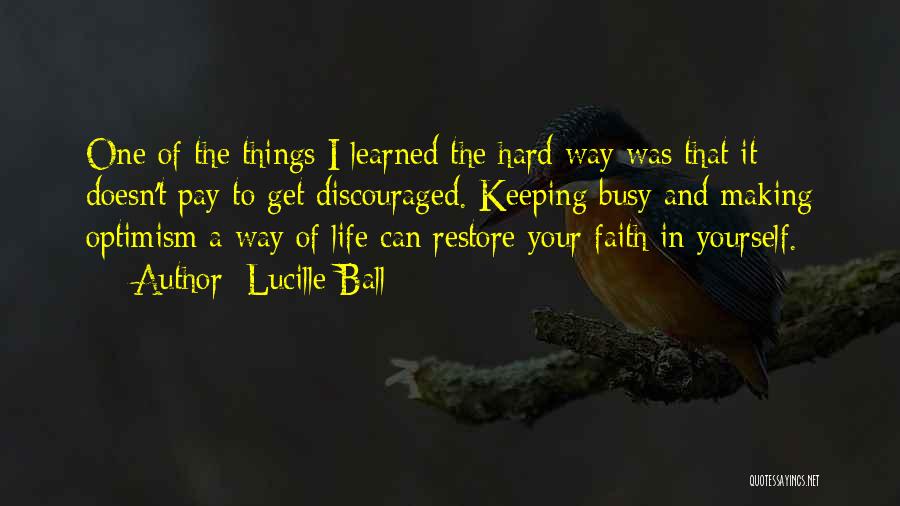 Keeping Your Faith Quotes By Lucille Ball