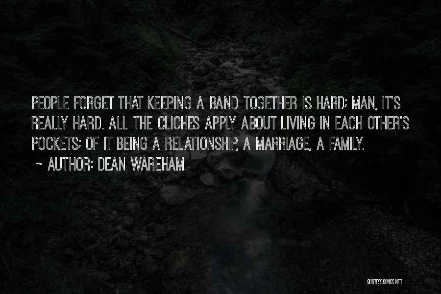 Keeping Your Family Together Quotes By Dean Wareham