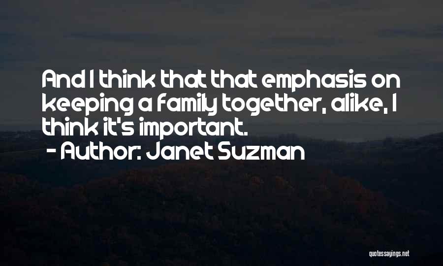 Keeping Your Family Together Quotes By Janet Suzman