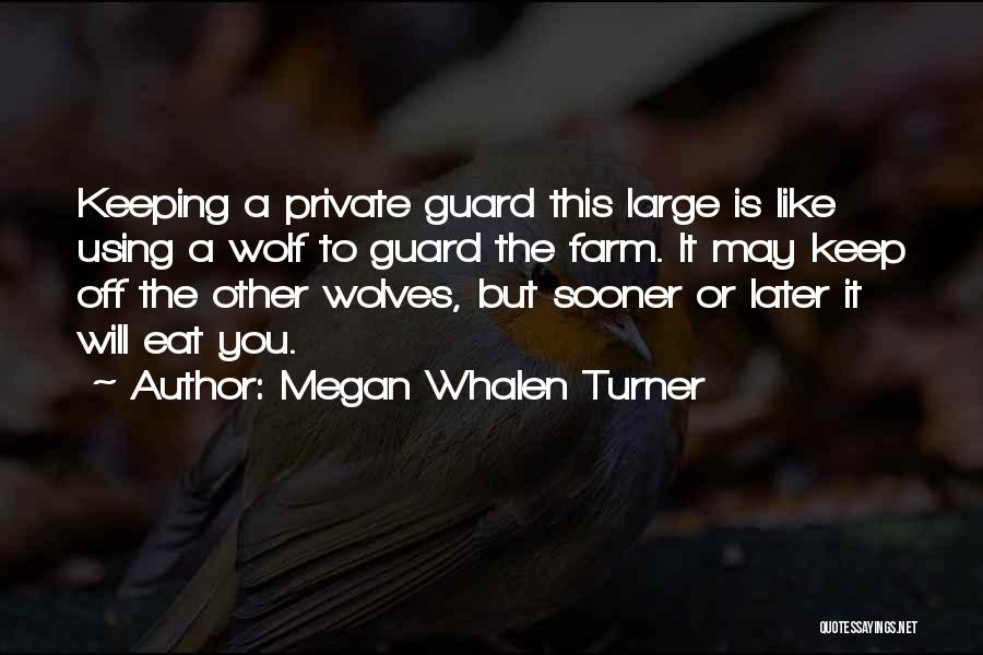 Keeping Your Guard Up Quotes By Megan Whalen Turner