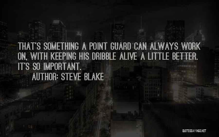 Keeping Your Guard Up Quotes By Steve Blake