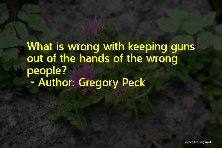 Keeping Your Hands To Yourself Quotes By Gregory Peck