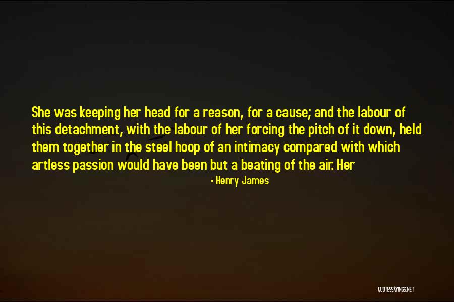 Keeping Your Head Down Quotes By Henry James Keeping Your Head Down Quotes By Henry James