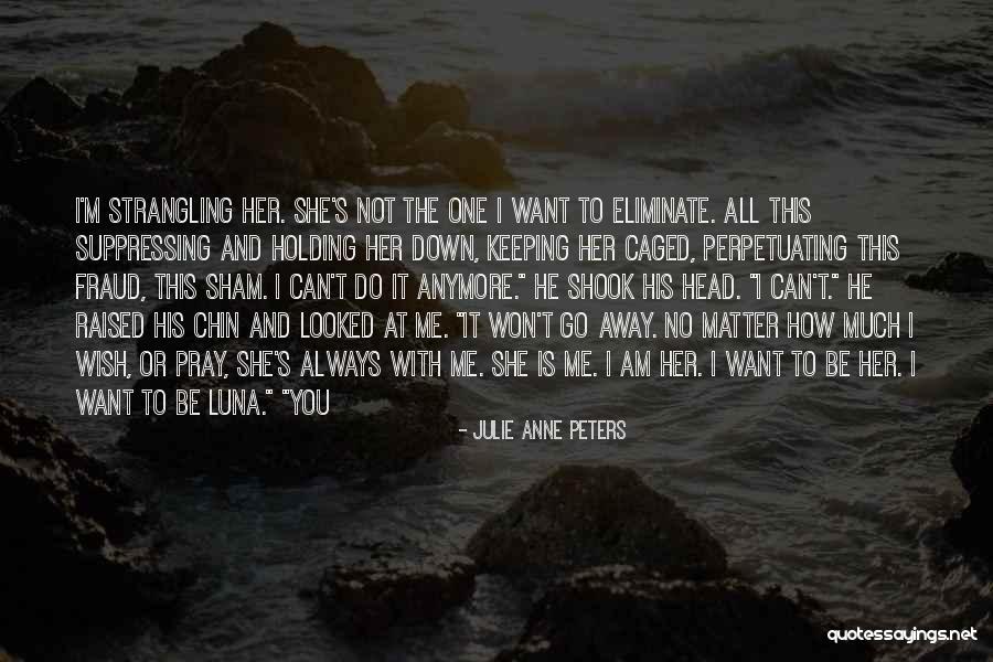 Keeping Your Head Down Quotes By Julie Anne Peters Keeping Your Head Down Quotes By Julie Anne Peters