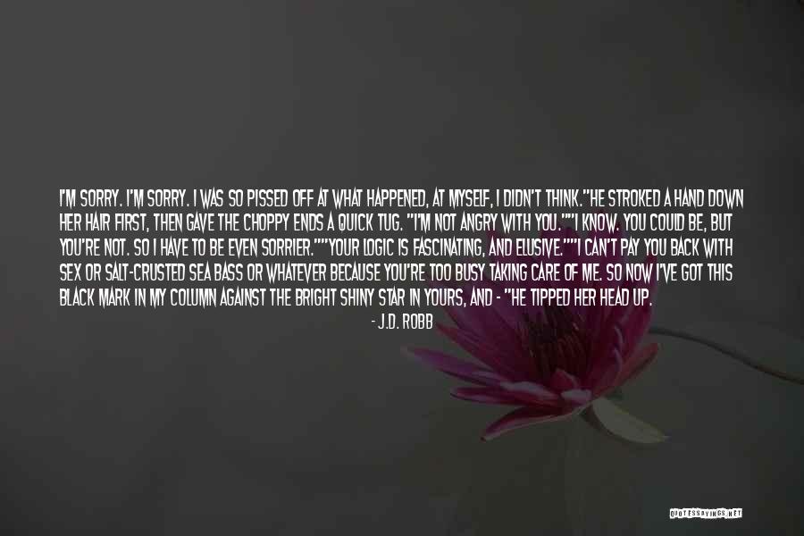 Keeping Your Head Up Quotes By J.D. Robb Keeping Your Head Up Quotes By J.D. Robb