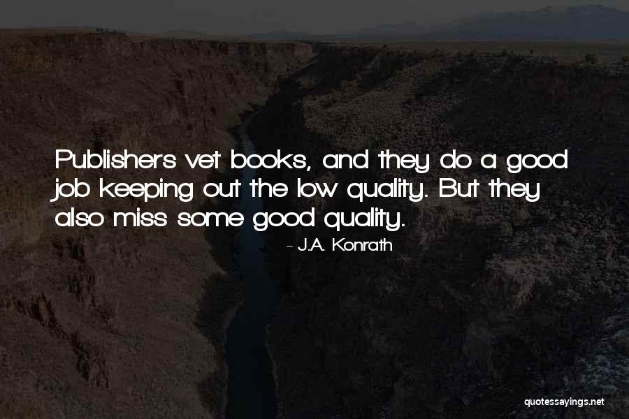 Keeping Your Job Quotes By J.A. Konrath Keeping Your Job Quotes By J.A. Konrath