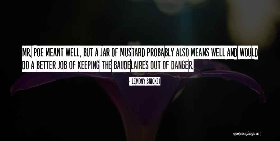 Keeping Your Job Quotes By Lemony Snicket Keeping Your Job Quotes By Lemony Snicket