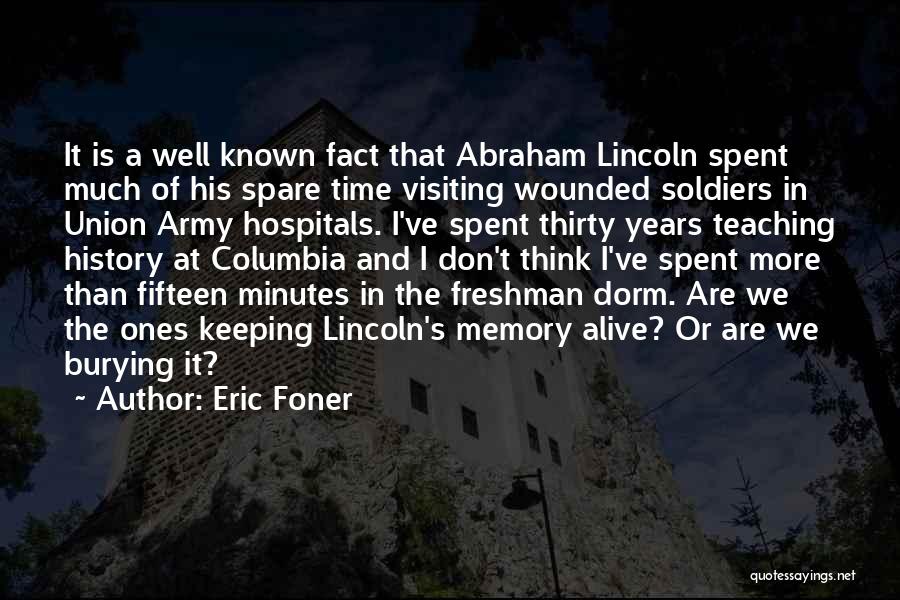 Keeping Your Memory Alive Quotes By Eric Foner
